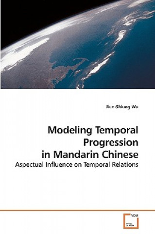 Carte Modeling Temporal Progression in Mandarin Chinese Jiun-Shiung Wu