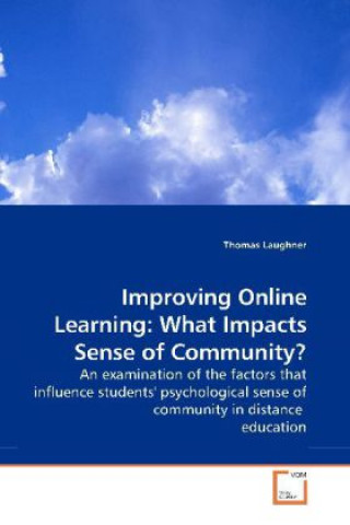 Könyv Improving Online Learning: What Impacts Sense of Community? Thomas Laughner