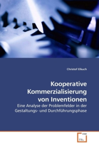Kniha Kooperative Kommerzialisierung von Inventionen Christof Elkuch