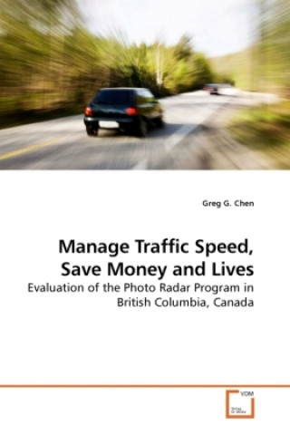 Kniha Manage Traffic Speed, Save Money and Lives Greg G. Chen