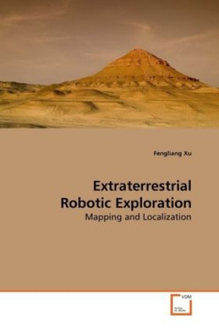 Książka Extraterrestrial Robotic Exploration Fengliang Xu