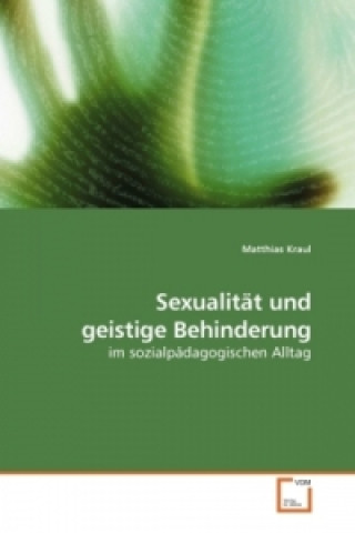 Könyv Sexualität und geistige Behinderung Matthias Kraul