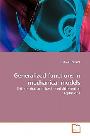Könyv Generalized functions in mechanical models Ljubica Oparnica