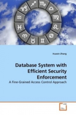 Knjiga Database System with Efficient Security Enforcement Huaxin Zhang
