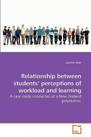 Kniha Relationship between students' perceptions of workload and learning Laraine Giles