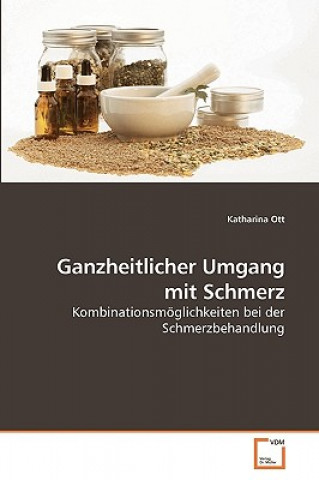 Kniha Ganzheitlicher Umgang mit Schmerz Katharina Ott