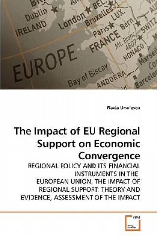 Livre Impact of EU Regional Support on Economic Convergence Flavia Ursulescu