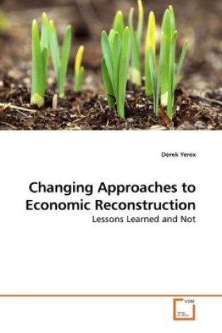 Книга Changing Approaches to Economic Reconstruction Derek Yerex