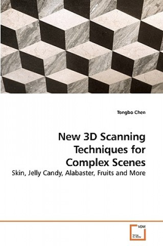 Книга New 3D Scanning Techniques for Complex Scenes Tongbo Chen