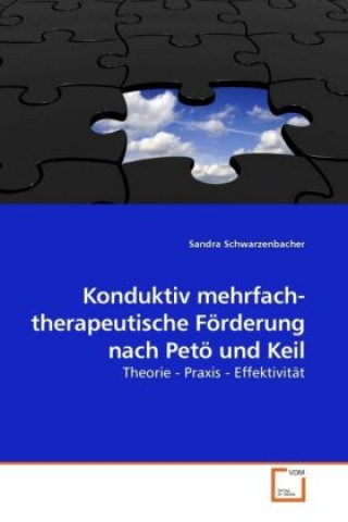 Kniha Konduktiv mehrfach- therapeutische Förderung nach Petö und Keil Sandra Schwarzenbacher