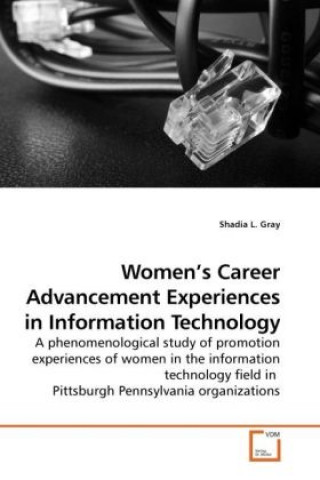 Książka Women's Career Advancement Experiences in Information Technology Shadia L. Gray