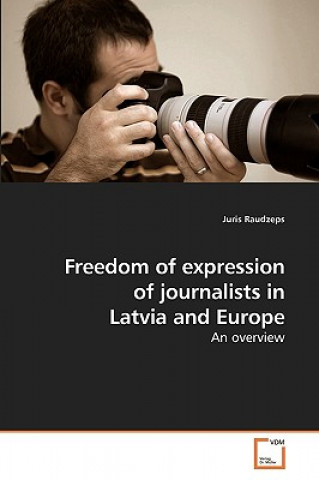 Knjiga Freedom of expression of journalists in Latvia and Europe Juris Raudzeps