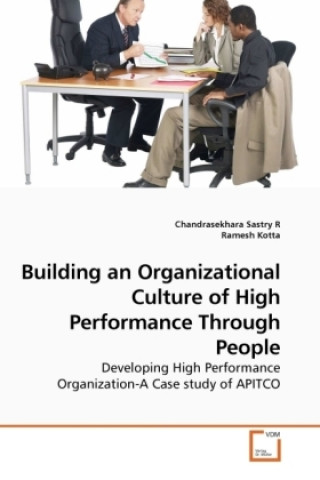 Kniha Building an Organizational Culture of High Performance Through People Chandrasekhara Sastry R