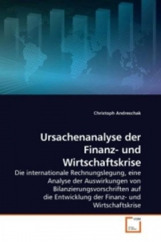 Kniha Ursachenanalyse der Finanz- und Wirtschaftskrise Christoph Andreschak