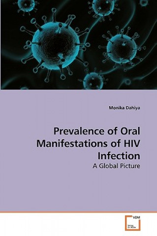 Kniha Prevalence of Oral Manifestations of HIV Infection Monika Dahiya