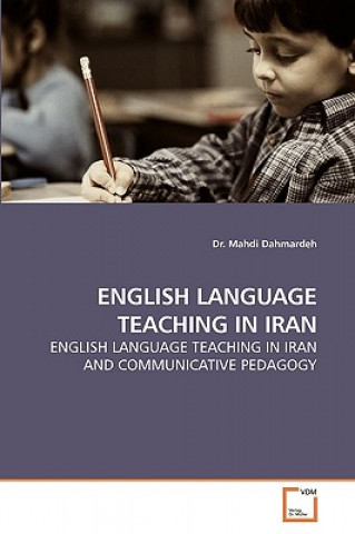 Carte English Language Teaching in Iran Mahdi Dahmardeh