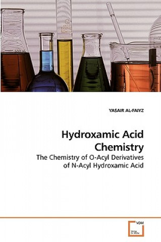 Kniha Hydroxamic Acid Chemistry Yasair Al Faiyz