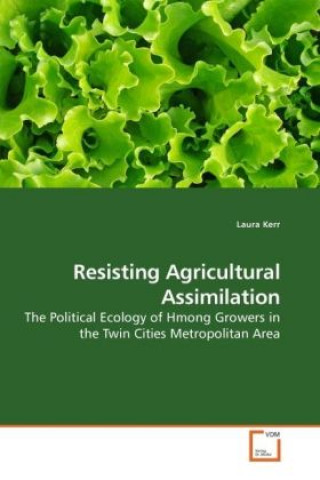 Книга Resisting Agricultural Assimilation Laura Kerr