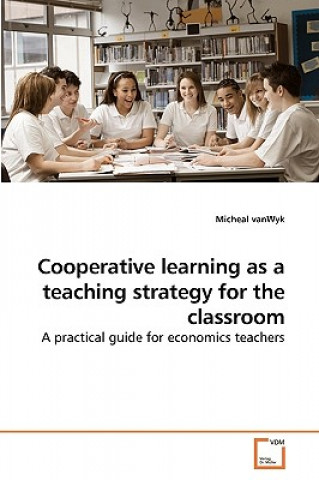 Kniha Cooperative learning as a teaching strategy for the classroom Micheal Vanwyk