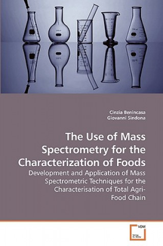 Kniha Use of Mass Spectrometry for the Characterization of Foods Cinzia Benincasa