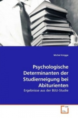 Książka Psychologische Determinanten der Studierneigung bei Abiturienten Michel Knigge