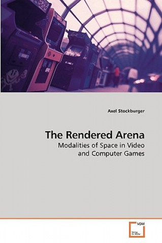 Kniha Rendered Arena Axel Stockburger