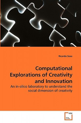 Könyv Computational Explorations of Creativity and Innovation Ricardo Sosa