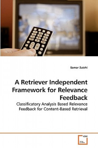 Książka Retriever Independent Framework for Relevance Feedback Samar Zutshi