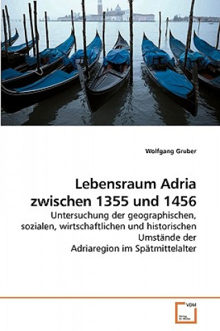 Buch Lebensraum Adria zwischen 1355 und 1456 Wolfgang Gruber