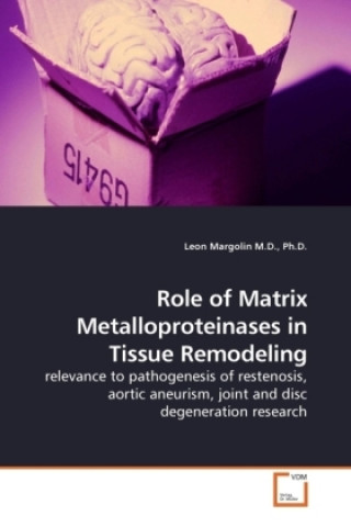 Buch Role of Matrix Metalloproteinases in Tissue Remodeling Leon Margolin