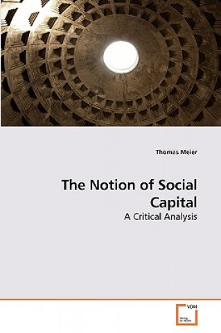 Kniha Notion of Social Capital Thomas Meier