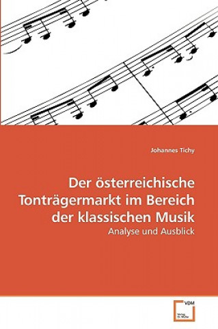 Książka oesterreichische Tontragermarkt im Bereich der klassischen Musik Johannes Tichy