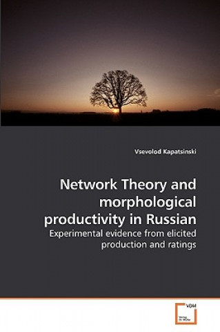 Kniha Network Theory and morphological productivity in Russian Vsevolod Kapatsinski