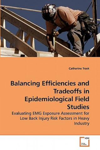 Kniha Balancing Efficiencies and Tradeoffs in Epidemiological Field Studies Catherine Trask