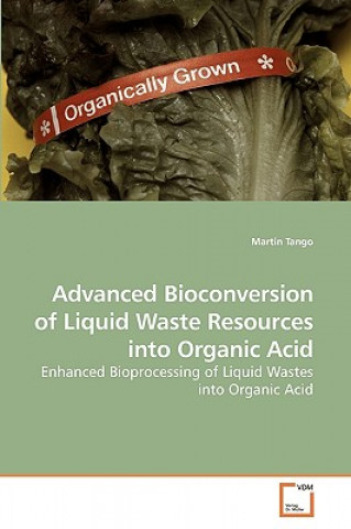 Książka Advanced Bioconversion of Liquid Waste Resources into Organic Acid Martin Tango