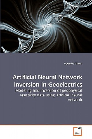 Carte Artificial Neural Network inversion in Geoelectrics Upendra Singh