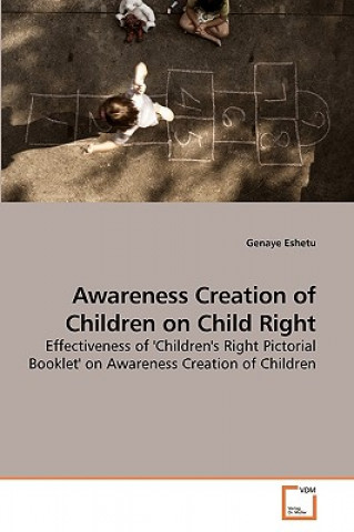 Carte Awareness Creation of Children on Child Right Genaye Eshetu