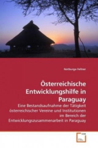 Kniha Österreichische Entwicklungshilfe in Paraguay Notburga Fellner