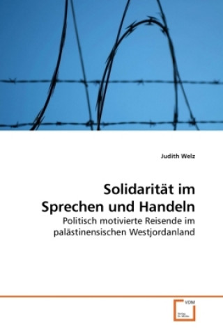 Könyv Solidarität im Sprechen und Handeln Judith Welz