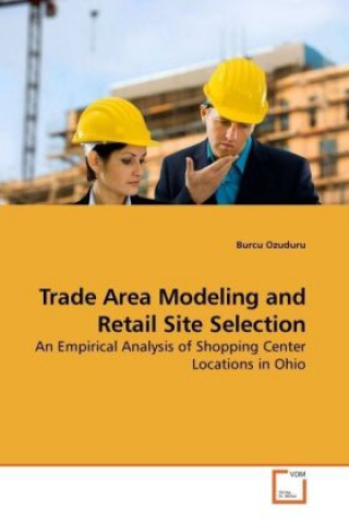 Libro Trade Area Modeling and Retail Site Selection Burcu Ozuduru