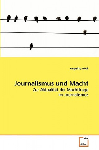Knjiga Journalismus und Macht Angelika Hodl
