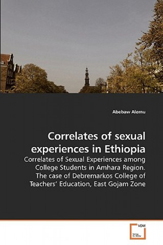 Knjiga Correlates of sexual experiences in Ethiopia Abebaw Alemu