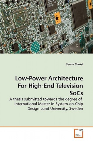 Carte Low-Power Architecture For High-End Television SoCs Saurin Choksi
