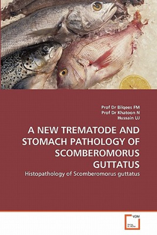 Carte New Trematode and Stomach Pathology of Scomberomorus Guttatus Bilqees