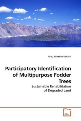 Könyv Participatory Identification of Multipurpose Fodder Trees Bhoj Bahadur Kshatri