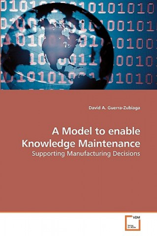 Könyv Model to enable Knowledge Maintenance David A. Guerra-Zubiaga