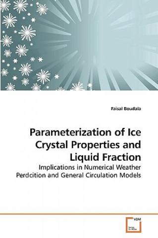 Книга Parameterization of Ice Crystal Properties and Liquid Fraction Faisal Boudala