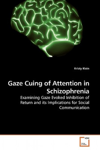 Knjiga Gaze Cuing of Attention in Schizophrenia Kristy Klein