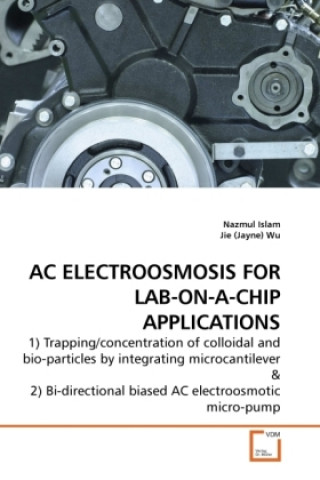 Carte AC ELECTROOSMOSIS FOR LAB-ON-A-CHIP APPLICATIONS Nazmul Islam