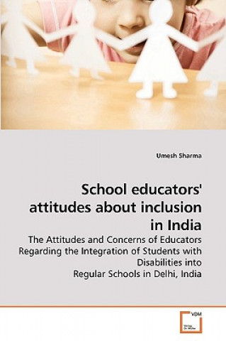 Buch School educators' attitudes about inclusion in India Umesh Sharma